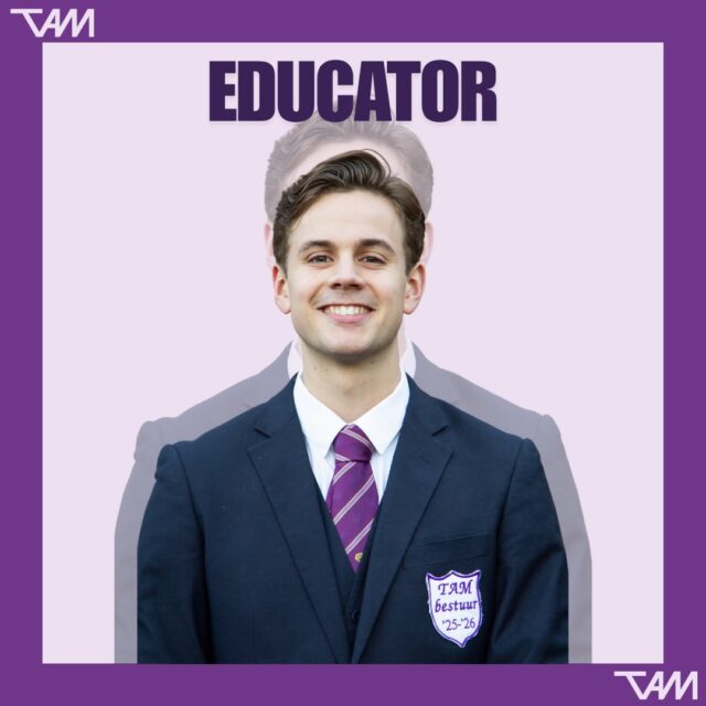Word jij de nieuwe educator?
Deadline 20 mei 2026
De komende tijd zullen we per functie de hoofdtaken van het TAM bestuur uitlichten.
Wil je meer weten over het leven van een educator van TAM?
Schroom dan niet om contact op te nemen met Friso!
Dit kan via educator@tam.nl of door te appen naar 06-24422968.
Ben je al helemaal overtuigd? Mail dan jouw CV + motivatie naar: sollicitatie@tam.nl